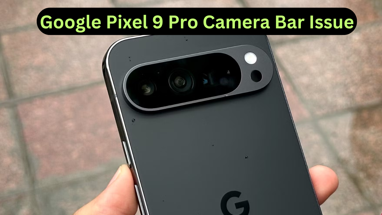 Google Pixel 9 Pro Camera Bar Issue: Design Flaw or Quality Control Problem? Google Pixel 9 Pro Camera Bar Issue