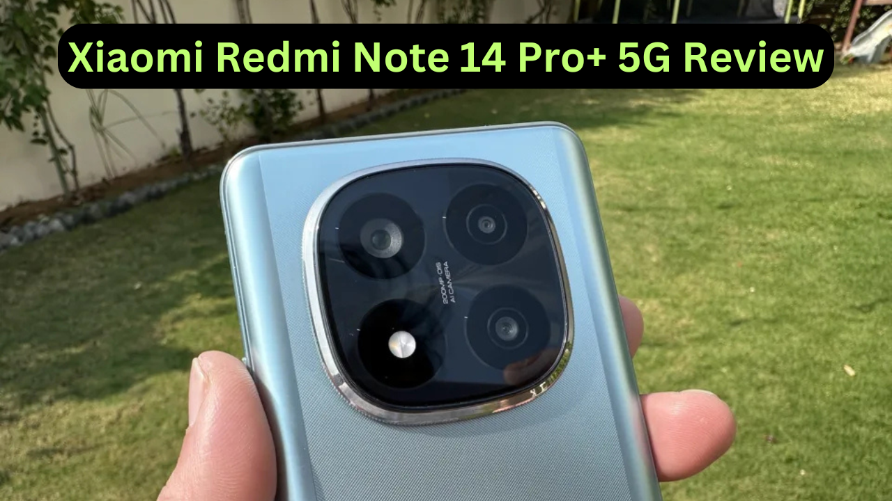 Xiaomi Redmi Note 14 Pro+ 5G Review: A Mid-Range Contender with High-End Aspirations Xiaomi Redmi Note 14 Pro+ 5G Review