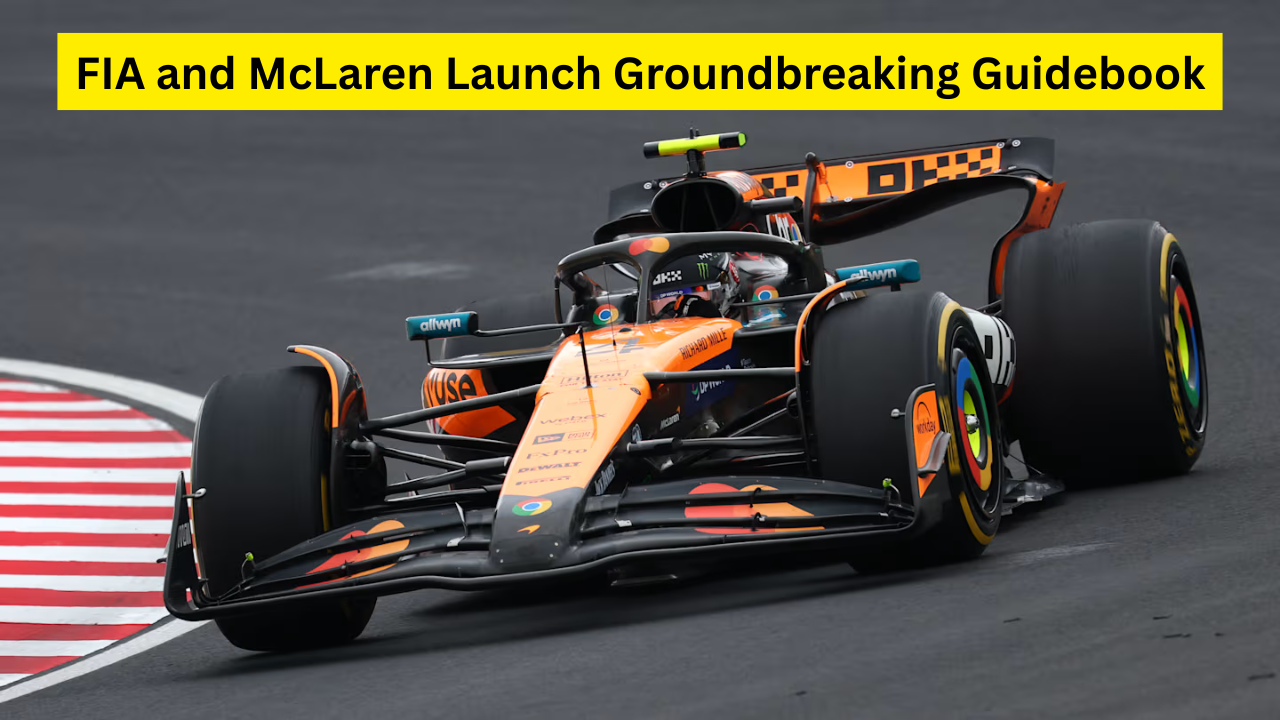 FIA and McLaren Launch Groundbreaking Guidebook: for Sustainable F1 Car Development FIA and McLaren Launch Groundbreaking Guidebook