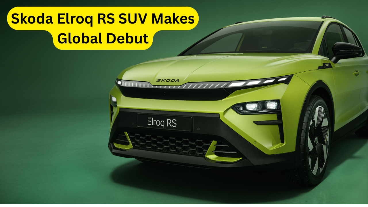 Skoda Elroq RS SUV Makes Global Debut: A High-Performance Electric SUV with Sleek Design and Cutting-Edge Features Skoda Elroq RS SUV Makes Global Debut